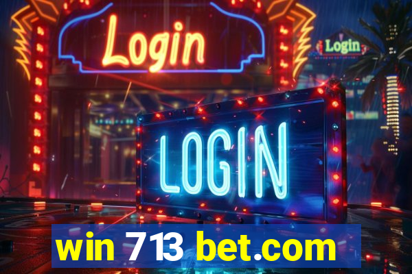 win 713 bet.com